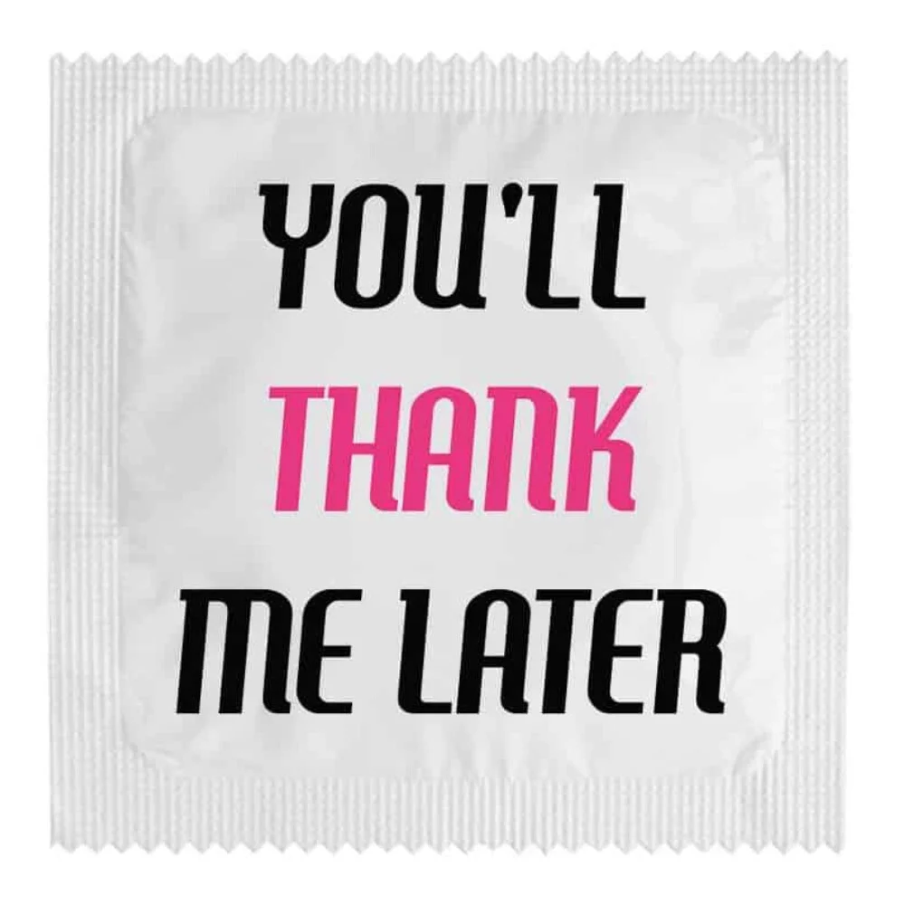 Condom - You'll Thank Me Later I Egyedi Óvszerek